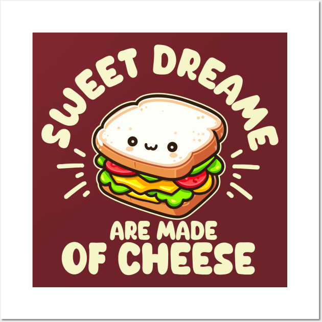 Sweet Dreams Are Made of Cheese Wall Art by hippohost